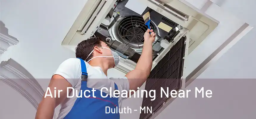 Air Duct Cleaning Near Me Duluth - MN