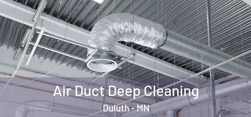 Air Duct Deep Cleaning Duluth - MN