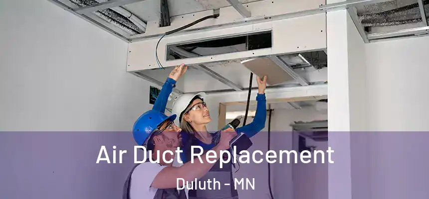 Air Duct Replacement Duluth - MN