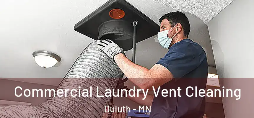 Commercial Laundry Vent Cleaning Duluth - MN