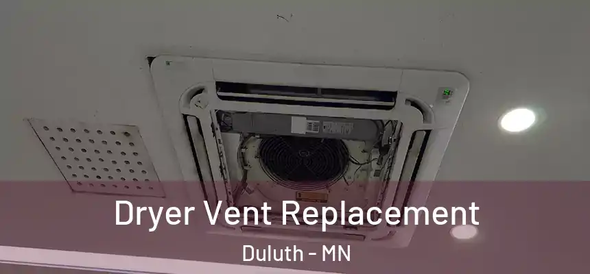 Dryer Vent Replacement Duluth - MN
