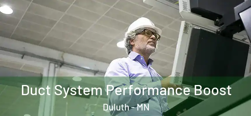 Duct System Performance Boost Duluth - MN