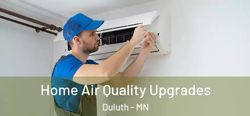 Home Air Quality Upgrades Duluth - MN