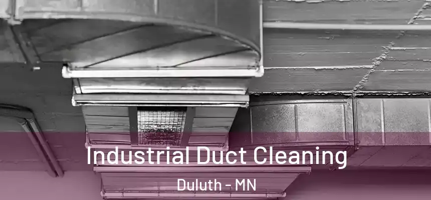 Industrial Duct Cleaning Duluth - MN