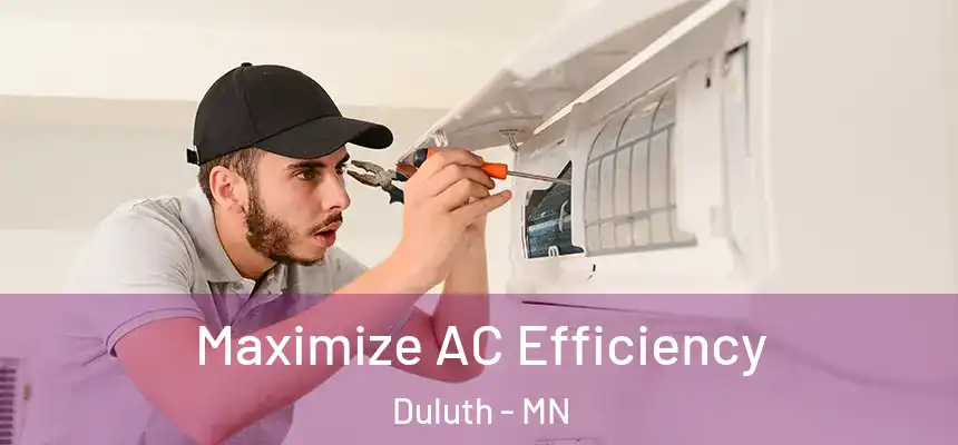 Maximize AC Efficiency Duluth - MN