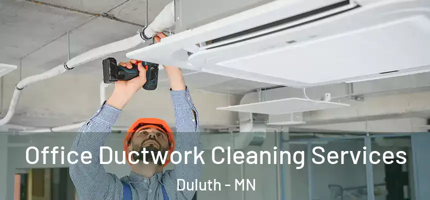 Office Ductwork Cleaning Services Duluth - MN