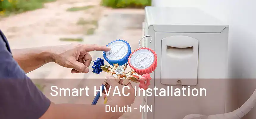Smart HVAC Installation Duluth - MN